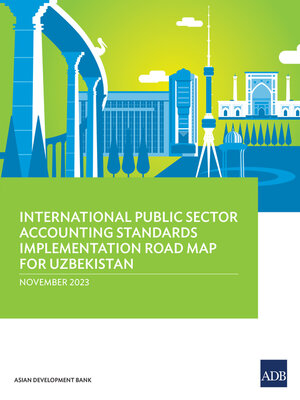 cover image of International Public Sector Accounting Standards Implementation Road Map for Uzbekistan